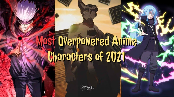 Most Overpowered Anime Characters of 2021 Most Overpowered Anime Characters of 2021