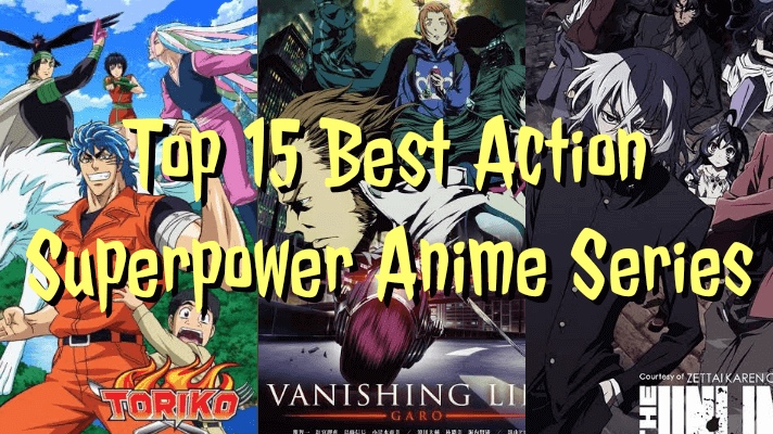 Top 15 BEST Action Superpower Anime Series Top 15 BEST Action Superpower Anime Series